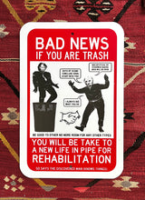Load image into Gallery viewer, Official The Hiding Man "BAD NEWS (if you are trash)" Metal Parking Warning Sign Aluminum Art Print Limited Edition 1 of 3