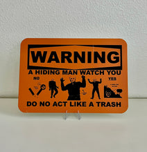 Load image into Gallery viewer, Official Hiding Man WARNING "He Watch You" 7x10 Metal Sign Art Piece Limited Edition of /5 Signed by Artist