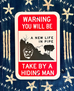 Official The Hiding Man "A NEW LIFE IN PIPE" Metal Parking / Warning Sign Art Print Limited Edition 1 of 2