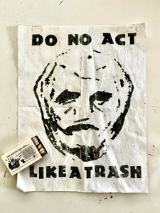 Recovered Do No Act Like A Trash Poster ( #d 1/1) PORTLAND, OR Street Posted Artist Signed