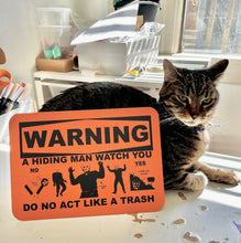 Load image into Gallery viewer, Official Hiding Man WARNING "He Watch You" 7x10 Metal Sign Art Piece Limited Edition of /5 Signed by Artist