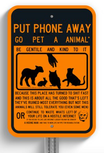 PREORDER - Official The Hiding Man "PUT PHONE AWAY/GO PET A ANIMAL" Metal Parking / Warning Sign Art Print Limited Edition of 5 Signed